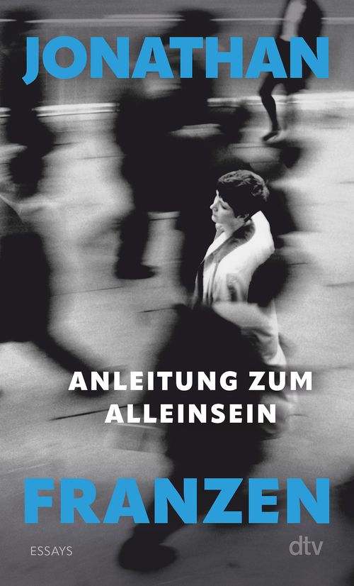 Anleitung zum Alleinsein von Jonathan Franzen - Taschenbuch | dtv Verlag
